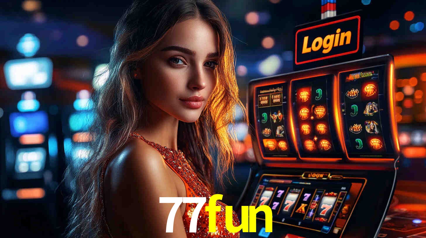 77fun: Jogos de Caça-Níqueis-Altas Recompensas, Roleta-Velocidade, Blackjack-Desafios Máximos